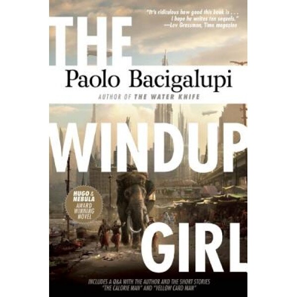 The Windup Girl, Paolo Bacigalupi (Author)