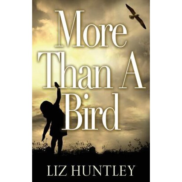 More Than a Bird, Liz Huntley (Author)