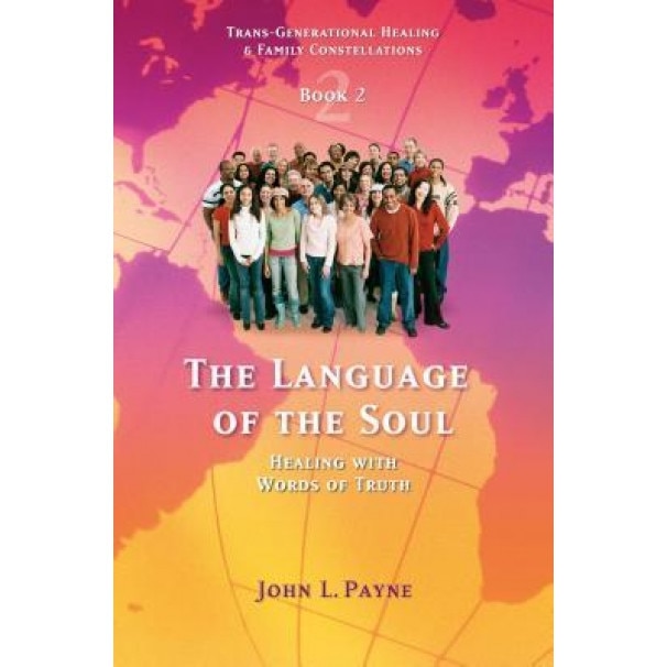 The Language of the Soul: Healing with Words of Truth, John L. Payne (Author)