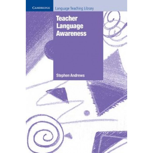 Teacher Language Awareness, Stephen Andrews (Author)