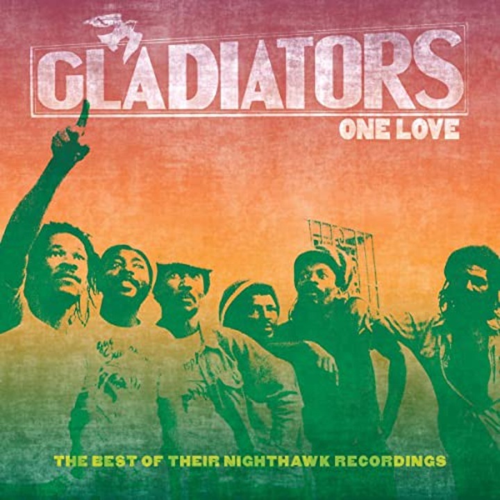 Gladiators: One Love: The Best Of Their Nighthawk Recordings [CD]