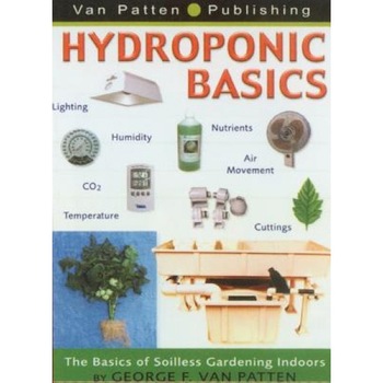 Hydroponic Basics, George F. Van Patten Hydroponic Basics, George F. Van Patten