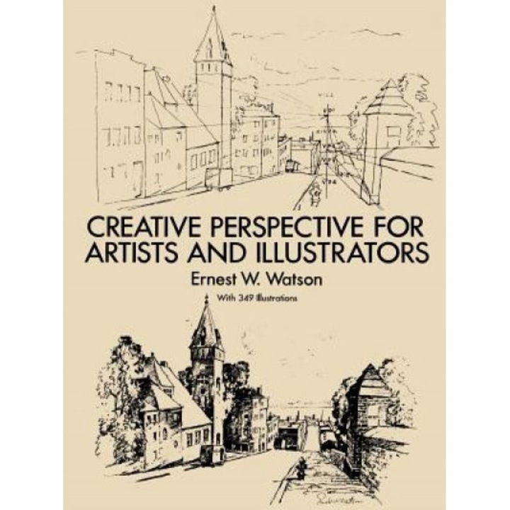 Creative Perspective for Artists and Illustrators, Ernest W. Watson
