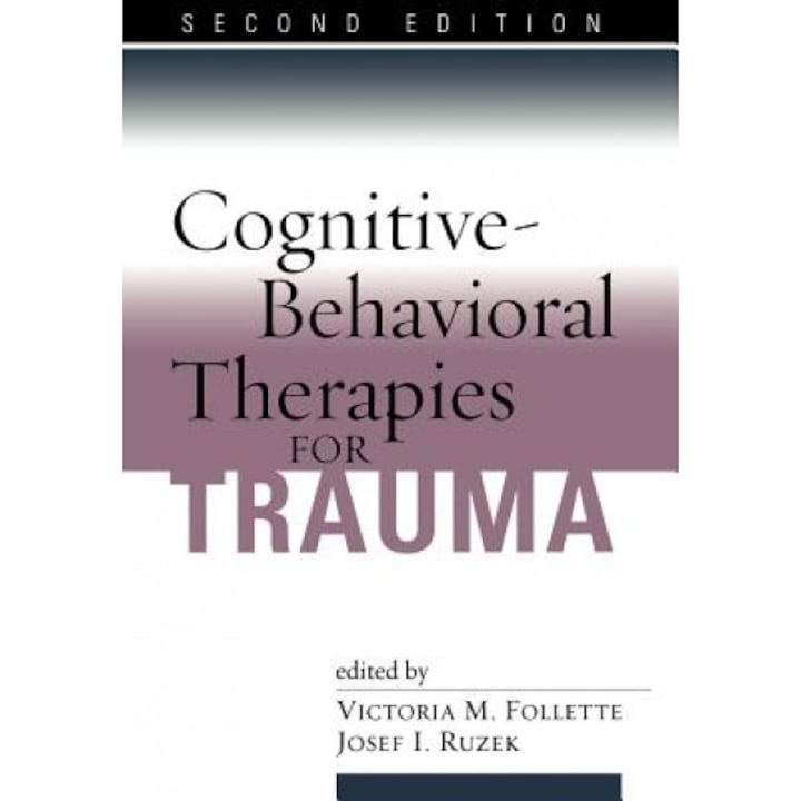 Cognitive-Behavioral Therapies for Trauma - Victoria M. Follette (Editor)
