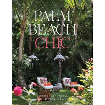 Palm Beach Chic, Jennifer Ash Rudick (Author) Palm Beach Chic, Jennifer Ash Rudick (Author)