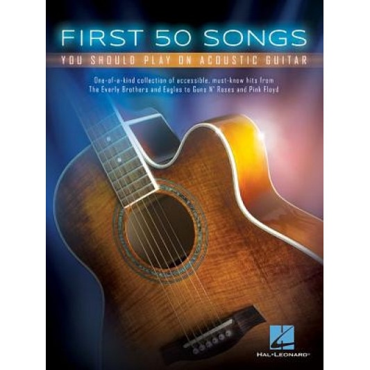 First 50 Songs You Should Play on Acoustic Guitar, Hal Leonard Publishing Corporation