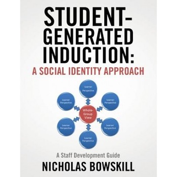 Student-Generated Induction: A Social Identity Approach: A Staff Development Guide, Nicholas Bowskill (Author) Student-Generated Induction: A Social Identity Approach: A Staff Development Guide, Nicholas Bowskill (Author)