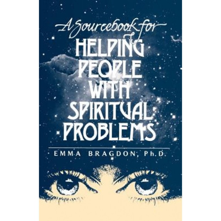 A Sourcebook for Helping People with Spiritual Problems - Emma Bragdon (Author)