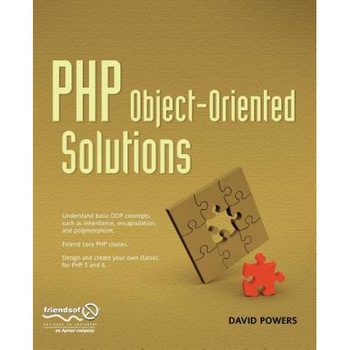 PHP Object-Oriented Solutions - David Powers (Author) PHP Object-Oriented Solutions - David Powers (Author)