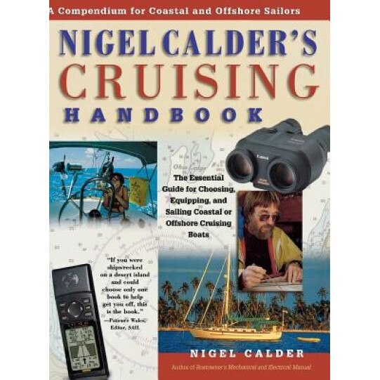 Nigel Calder's Cruising Handbook: A Compendium for Coastal and Offshore Sailors, Nigel Calder (Author)