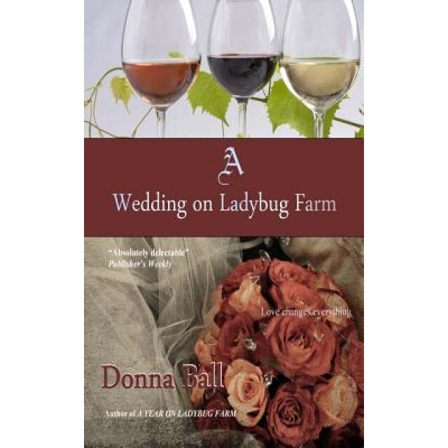A Wedding on Ladybug Farm, Donna Ball (Author)