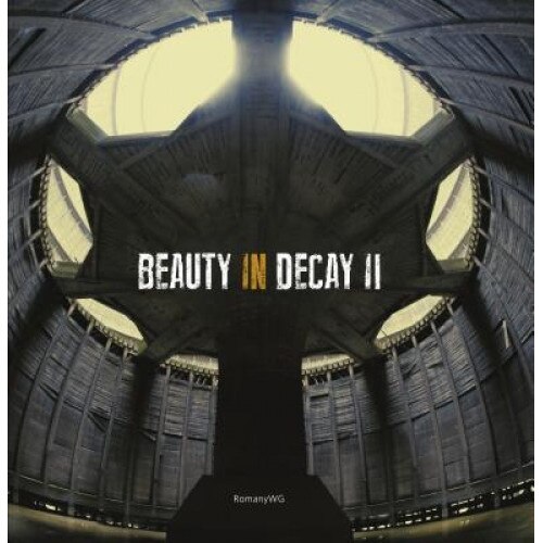 Beauty in Decay II, Romany Wg (Photographer)