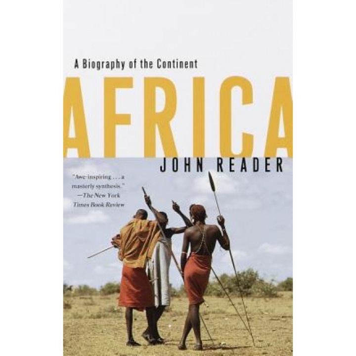 Africa: A Biography of the Continent, John Reader