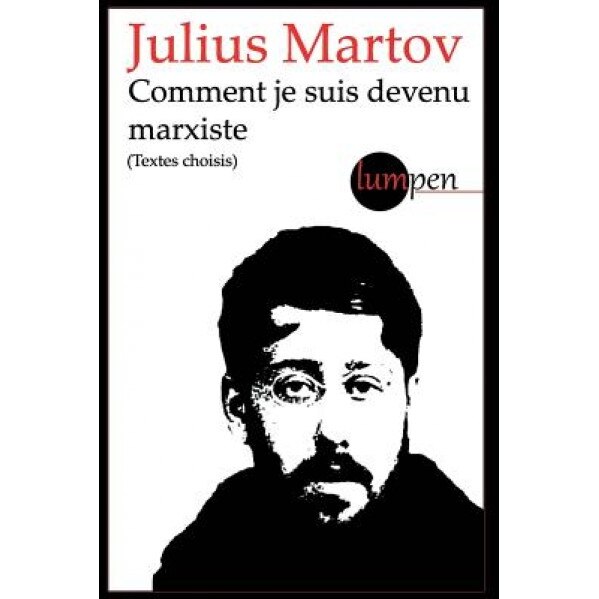 Comment Je Suis Devenu Marxiste, Julius Martov (Author)