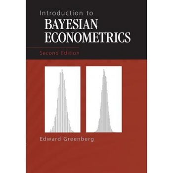 Introduction to Bayesian Econometrics - Edward Greenberg (Author) Introduction to Bayesian Econometrics - Edward Greenberg (Author)