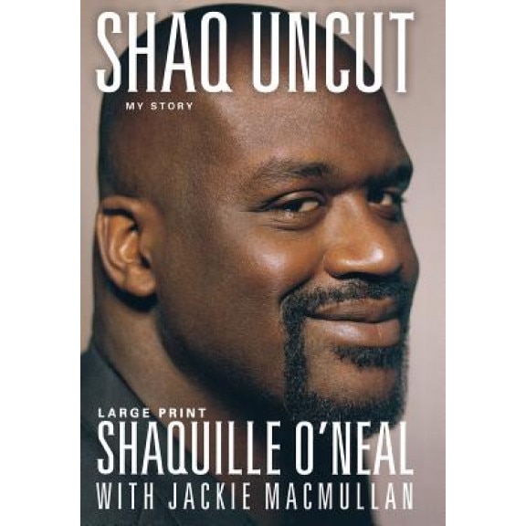Shaq Uncut: My Story, Shaquille O'Neal (Author)