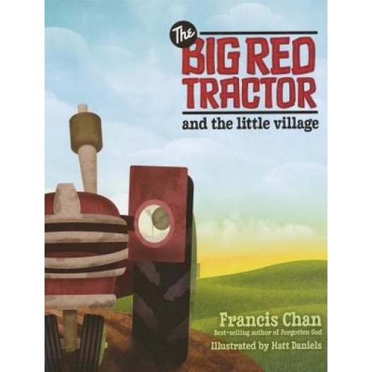 The Big Red Tractor and the Little Village, Francis Chan