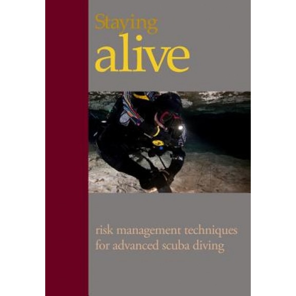 Staying Alive: Applying Risk Management to Advanced Scuba Diving, MR Steve Lewis (Author)