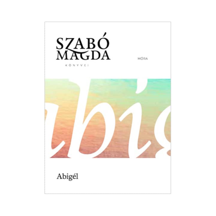 Abigél (19. kiadás) - Szabó Magda