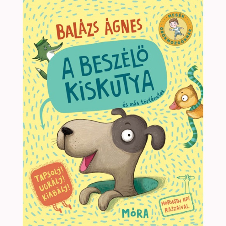 A beszélő kiskutya és más történetek - Balázs Ágnes