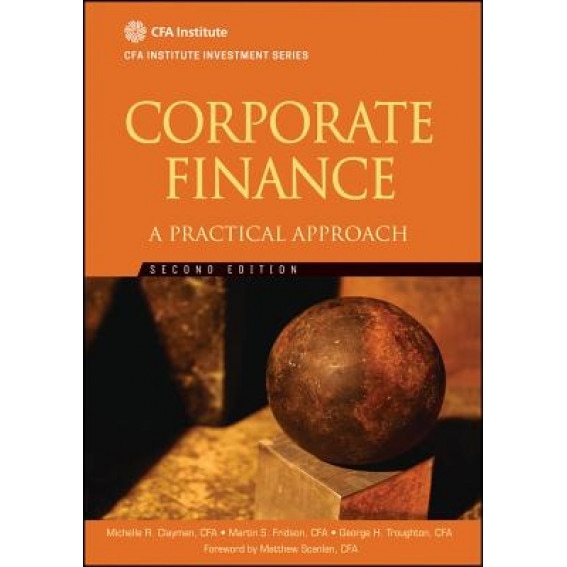 Corporate Finance: A Practical Approach - Michelle R. Clayman (Author)