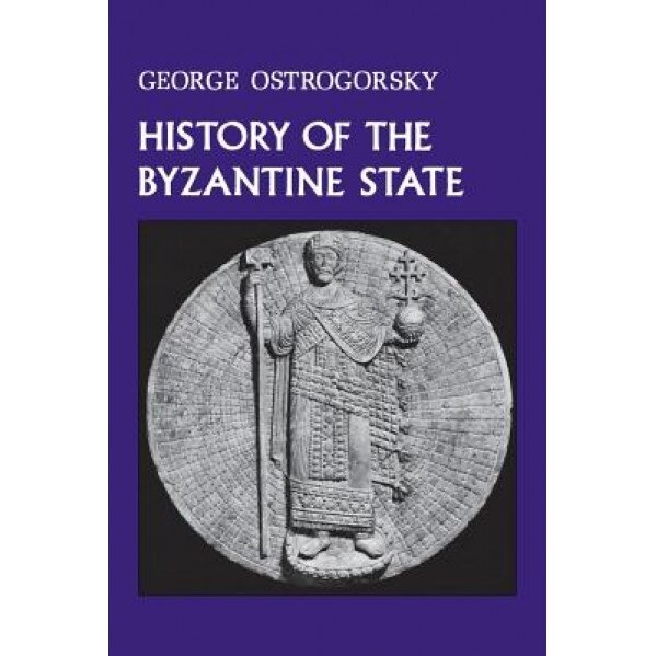 History of the Byzantine State, George Ostrogorsky (Author)