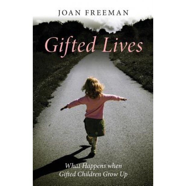Gifted Lives: What Happens When Gifted Children Grow Up?, Joan Freeman (Author)