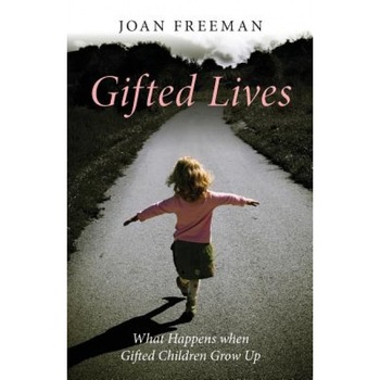 Gifted Lives: What Happens When Gifted Children Grow Up?, Joan Freeman (Author) Gifted Lives: What Happens When Gifted Children Grow Up?, Joan Freeman (Author)