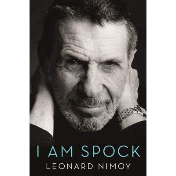 I Am Spock, Leonard Nimoy (Author)