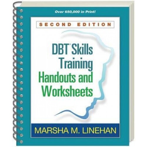 Dbt(r) Skills Training Handouts and Worksheets, Second Edition - Marsha M. Linehan (Author)