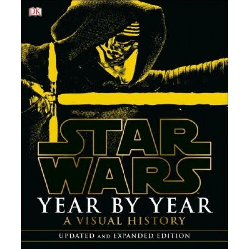 Star Wars Year by Year: A Visual History, Daniel Wallace (Author)