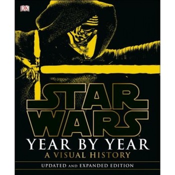 Star Wars Year by Year: A Visual History, Daniel Wallace (Author) Star Wars Year by Year: A Visual History, Daniel Wallace (Author)