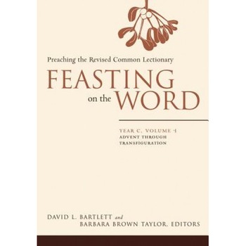 Feasting on the Word: Year C, Volume 1, David L. Bartlett (Author) Feasting on the Word: Year C, Volume 1, David L. Bartlett (Author)