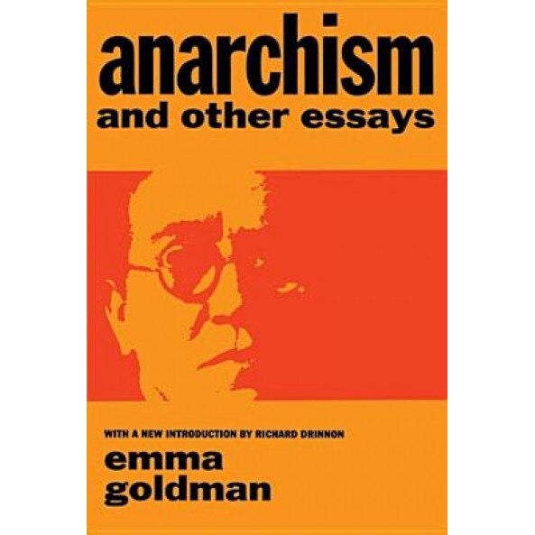 Anarchism and Other Essays, Emma Goldman