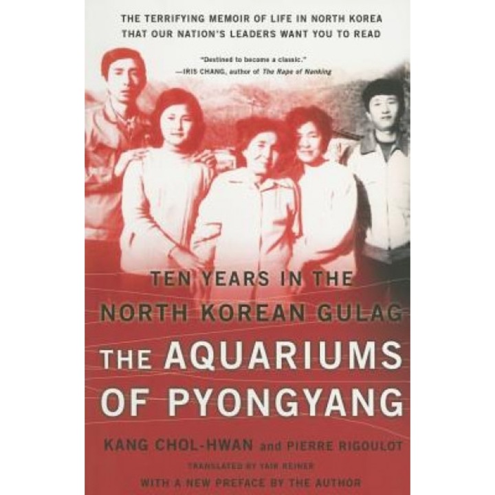 The Aquariums of Pyongyang: Ten Years in the North Korean Gulag, Pierre Rigoulot, Chun-Won Kang