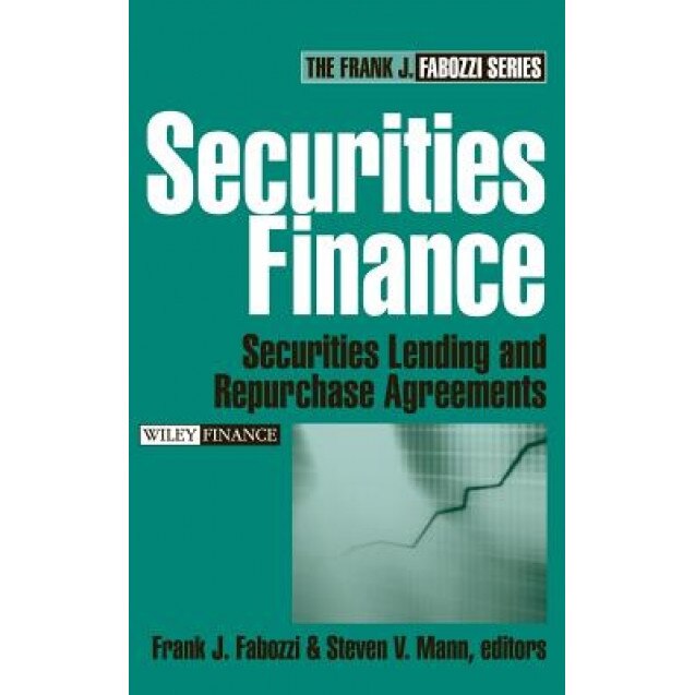 Securities Finance: Securities Lending and Repurchase Agreements - Frank J. Fabozzi (Author)