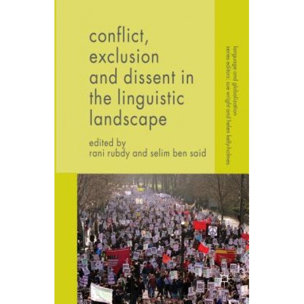 Conflict, Exclusion and Dissent in the Linguistic Landscape, Rani Rubdy (Editor)