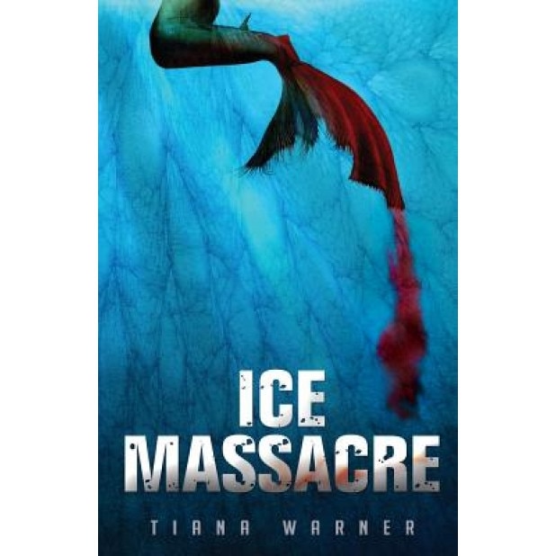 Ice Massacre, Tiana Warner (Author)
