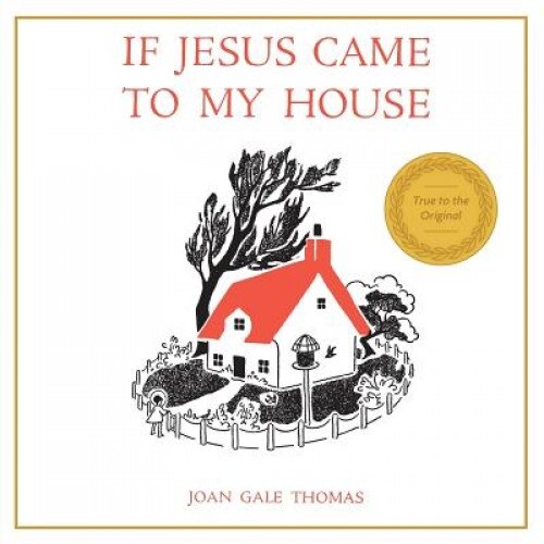 If Jesus Came to My House, Joan G. Thomas (Author)
