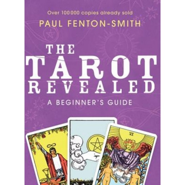 The Tarot Revealed: A Beginner's Guide - Paul Fenton-Smith