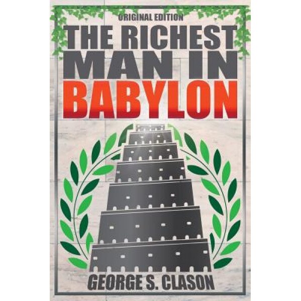 Richest Man in Babylon - Original Edition - George S. Clason (Author)
