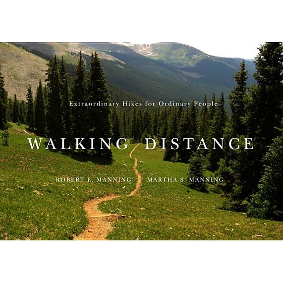 Walking Distance: Extraordinary Hikes for Ordinary People, Robert E. Manning (Author)
