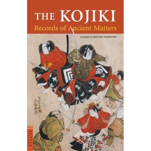The Kojiki: Records of Ancient Matters,