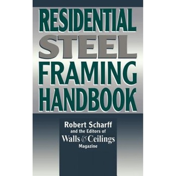 Residential Steel Framing Handbook, Robert Scharff (Author) Residential Steel Framing Handbook, Robert Scharff (Author)