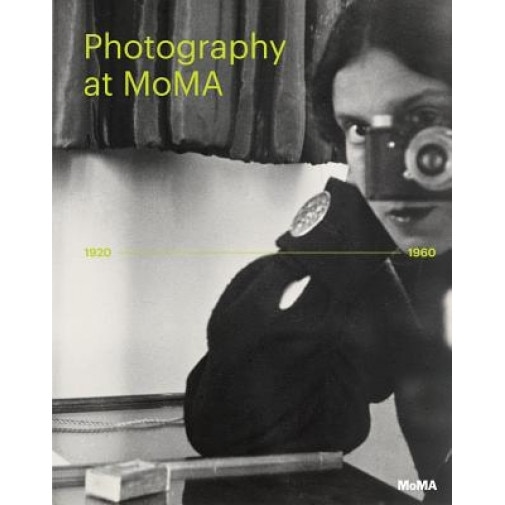 Photography at Moma: 1920 to 1960, Quentin Bajac (Editor)