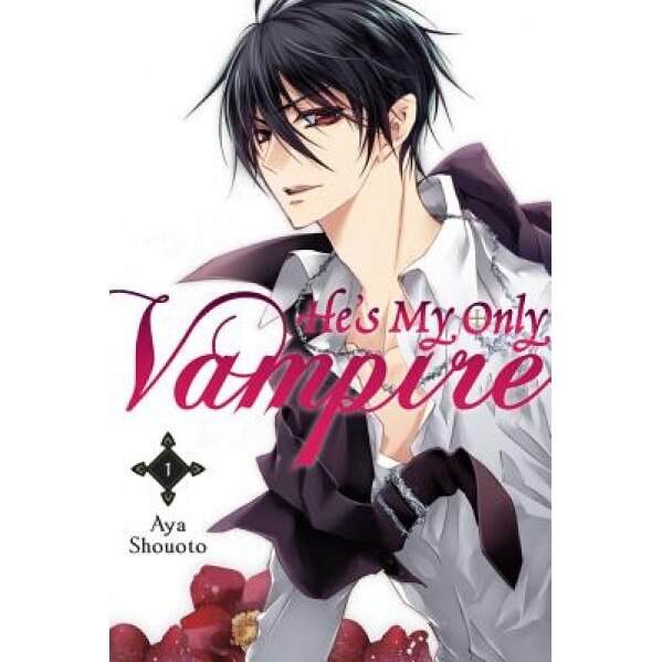 He's My Only Vampire, Vol. 1, Aya Shouoto (Author)