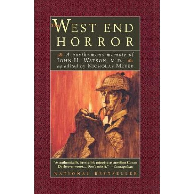 The West End Horror: A Posthumous Memoir of John H. Watson, M.D., Nicholas Meyer