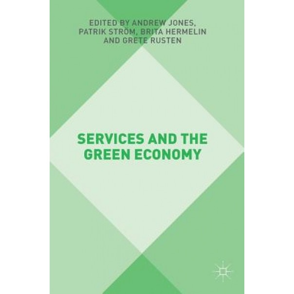 Services and the Green Economy, Andrew Jones (Editor)