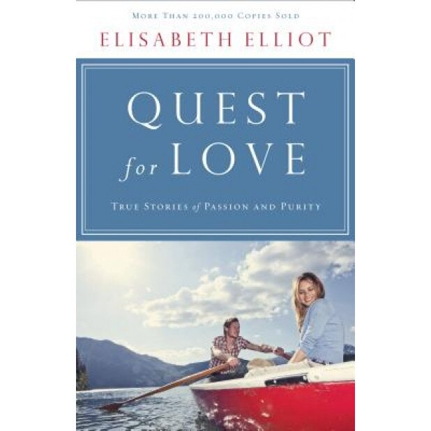 Quest for Love: True Stories of Passion and Purity, Elisabeth Elliot (Author)