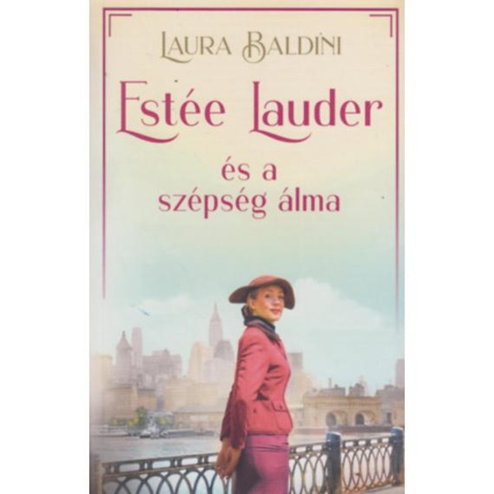Estée Lauder és a szépség álma - Laura Baldini